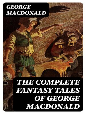 cover image of The Complete Fantasy Tales of George MacDonald
